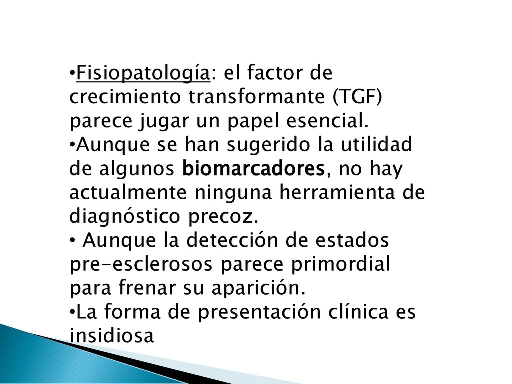 Fisiopatología: el factor de crecimiento transformante (TGF) parece jugar un papel esencial.