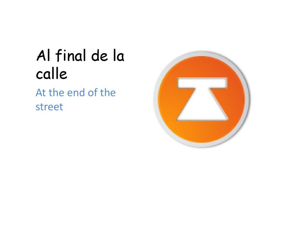 Al final de la calle At the end of the street