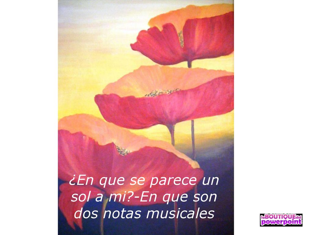 ¿En que se parece un sol a mi -En que son dos notas musicales