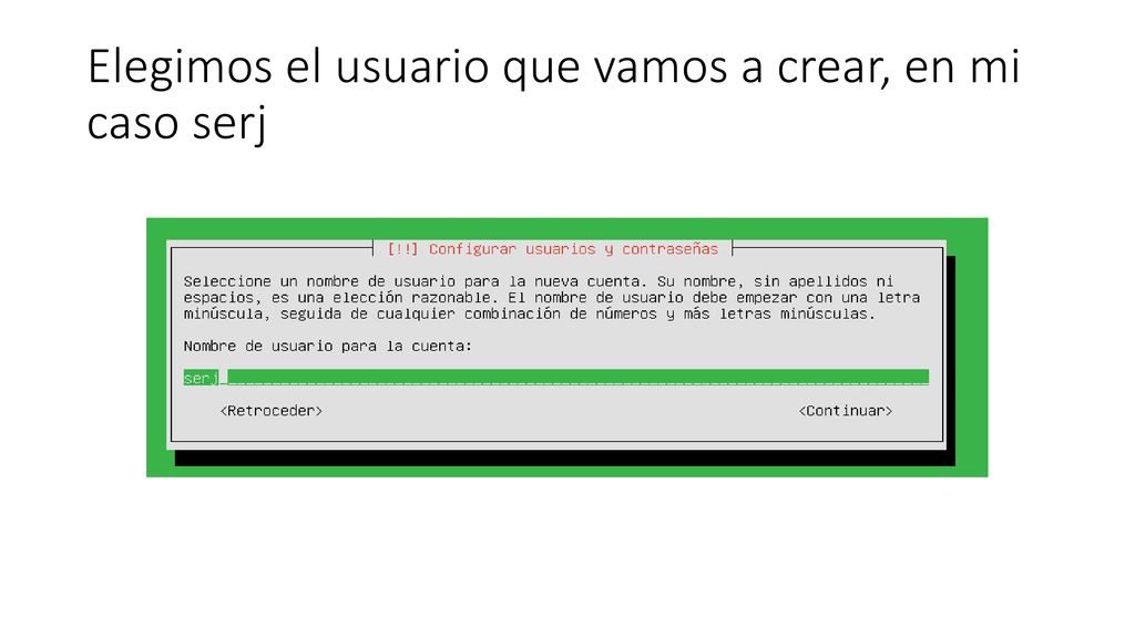 Elegimos el usuario que vamos a crear, en mi caso serj