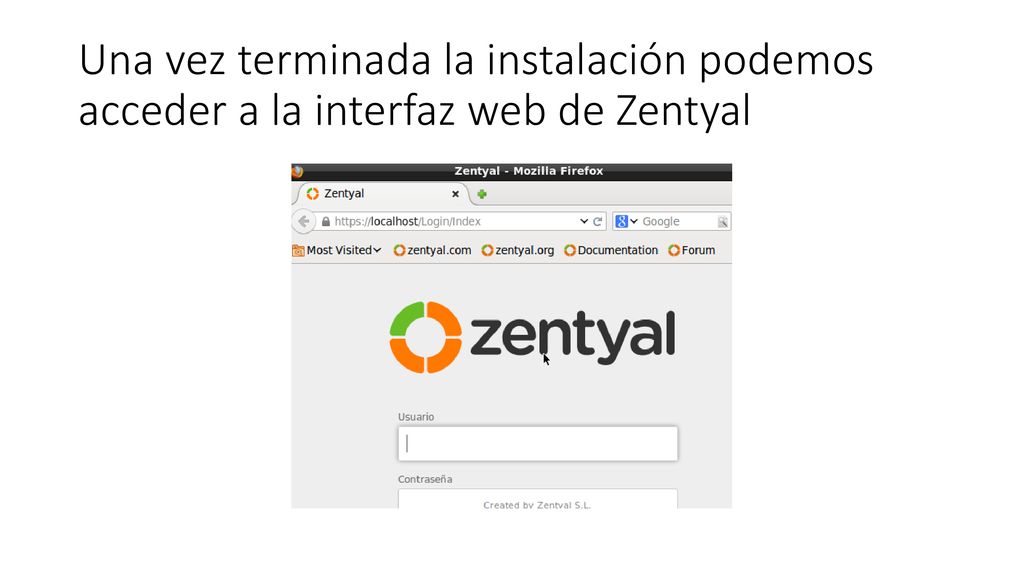 Una vez terminada la instalación podemos acceder a la interfaz web de Zentyal