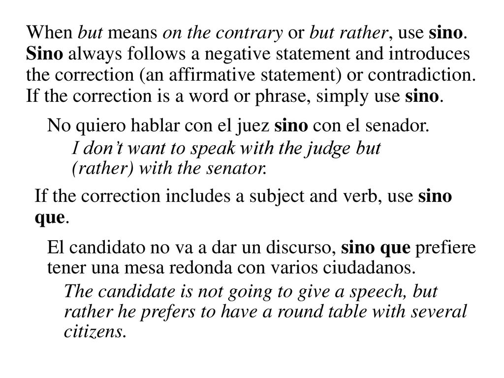 When but means on the contrary or but rather, use sino