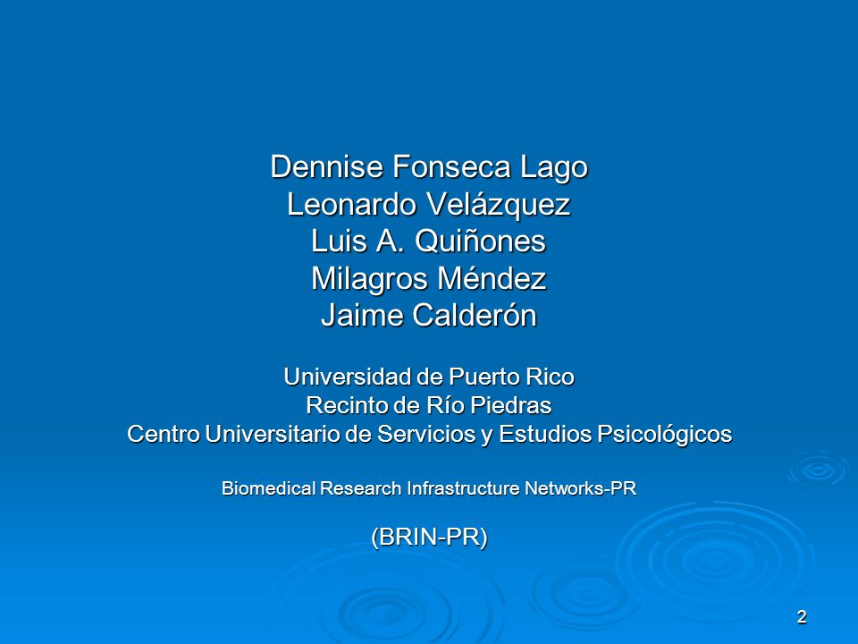 Dennise Fonseca Lago Leonardo Velázquez Luis A. Quiñones