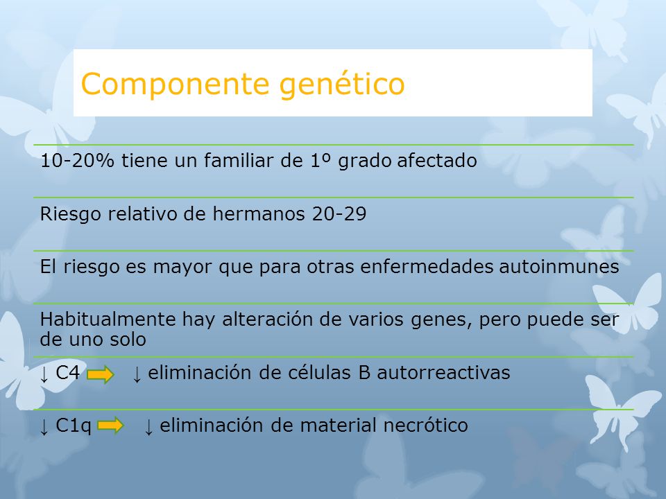 Componente genético 10-20% tiene un familiar de 1º grado afectado