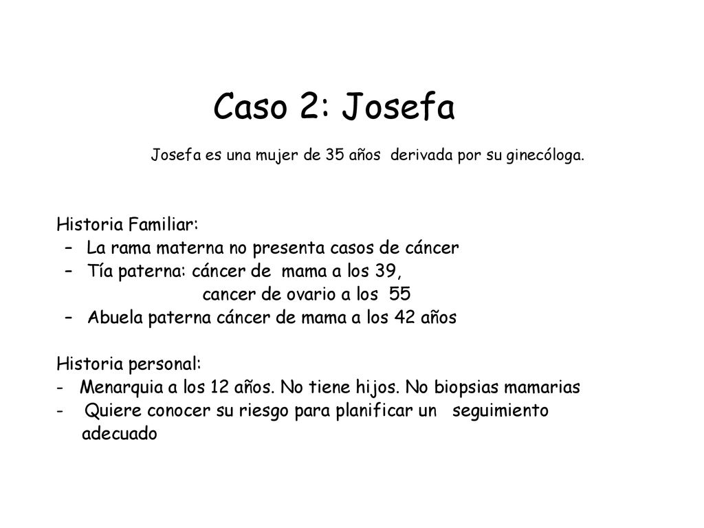 Josefa es una mujer de 35 años derivada por su ginecóloga.