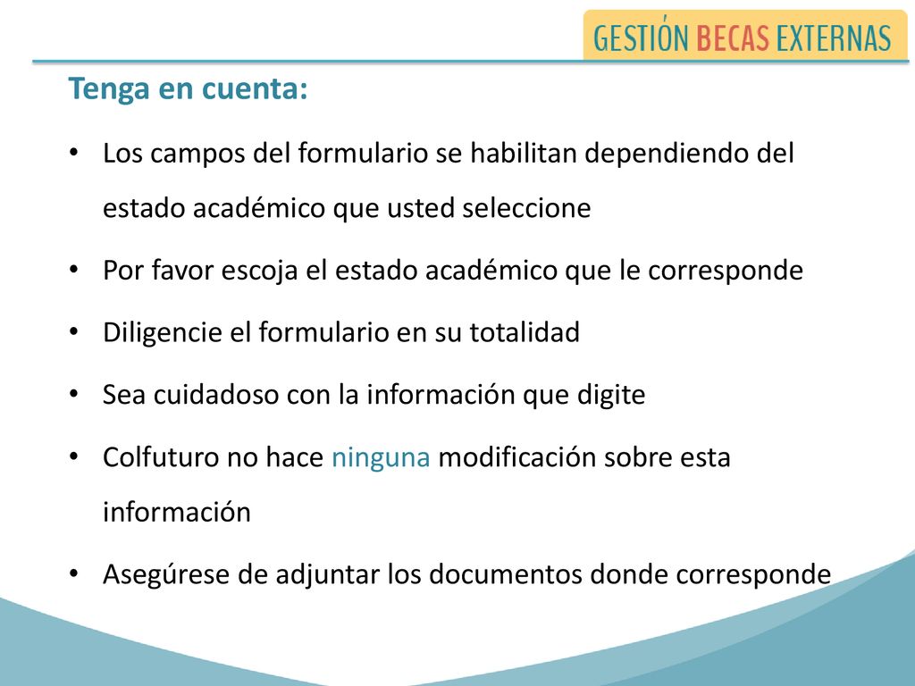 Tenga en cuenta: Los campos del formulario se habilitan dependiendo del estado académico que usted seleccione.
