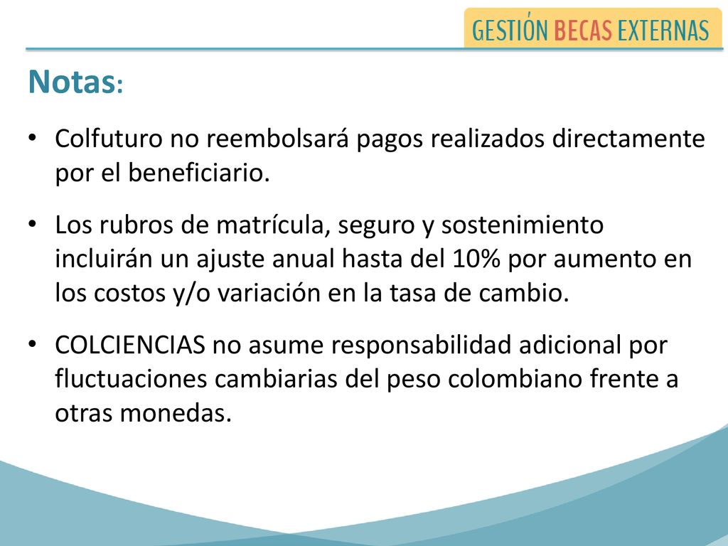 Notas: Colfuturo no reembolsará pagos realizados directamente por el beneficiario.