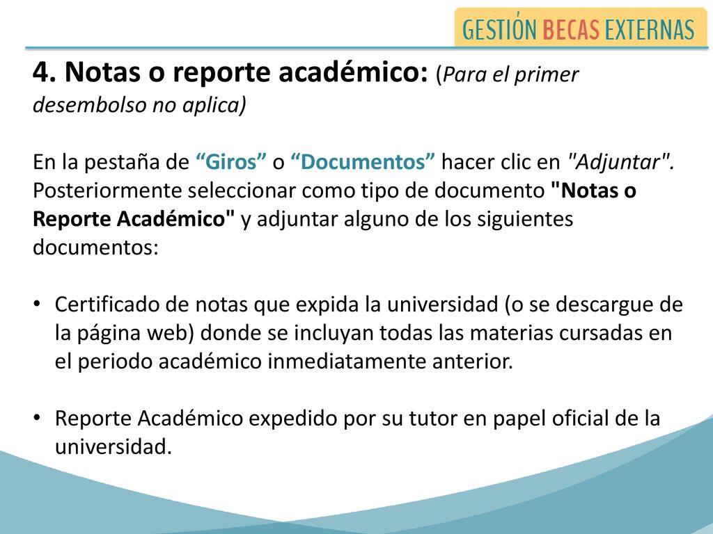 4. Notas o reporte académico: (Para el primer desembolso no aplica)