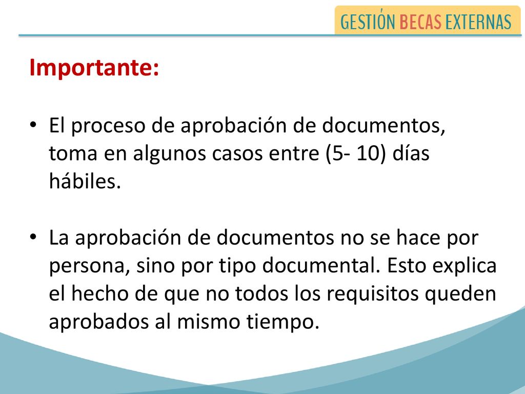 Importante: El proceso de aprobación de documentos, toma en algunos casos entre (5- 10) días hábiles.
