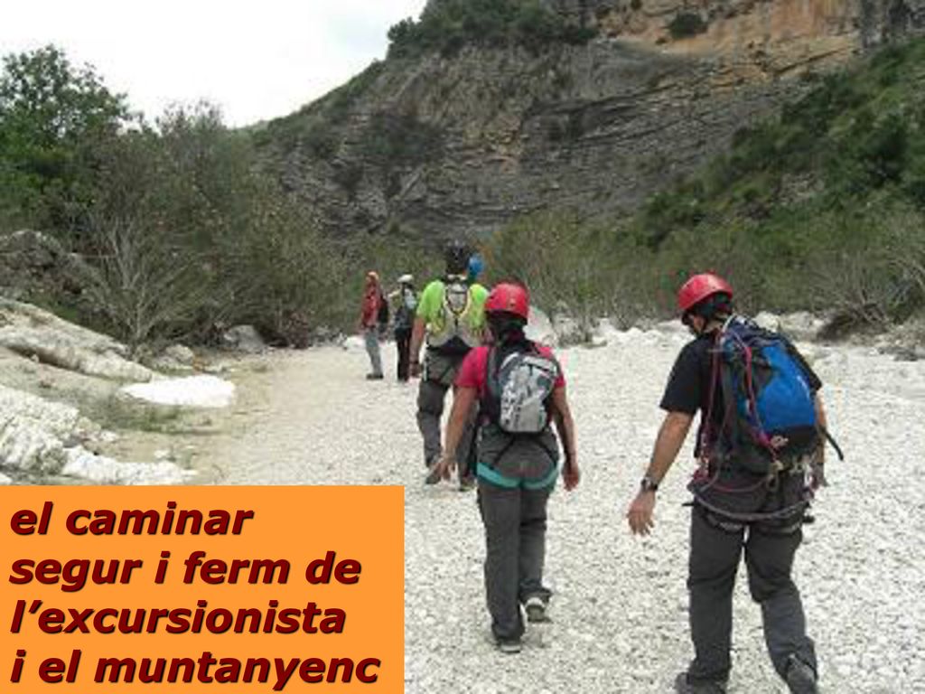 el caminar segur i ferm de l’excursionista i el muntanyenc