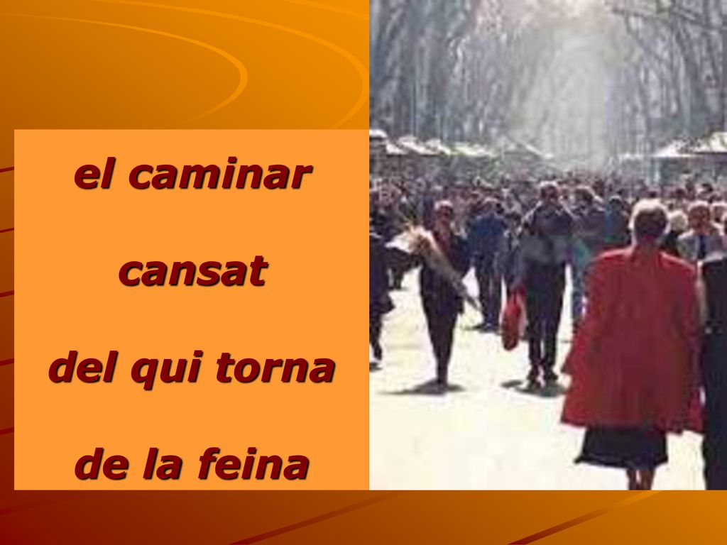 el caminar cansat del qui torna de la feina