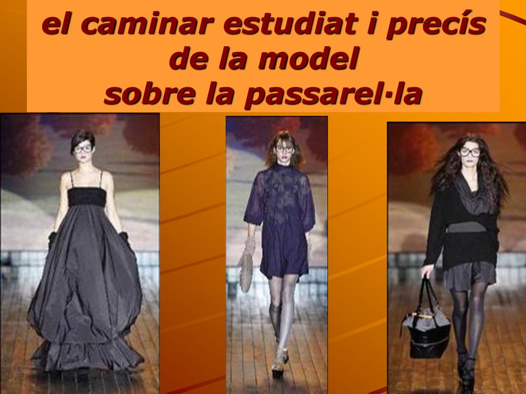 el caminar estudiat i precís de la model sobre la passarel·la