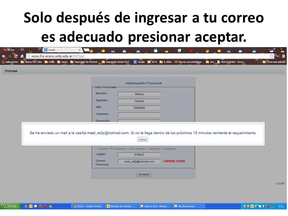 Solo después de ingresar a tu correo es adecuado presionar aceptar.