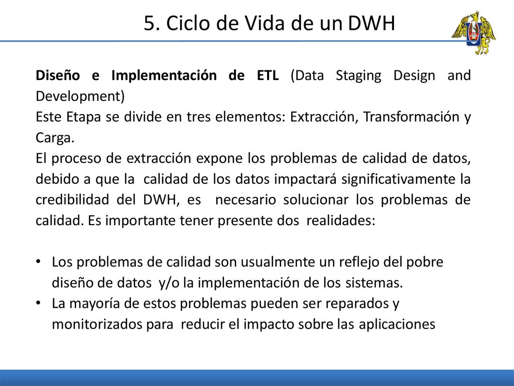 5. Ciclo de Vida de un DWH Diseño e Implementación de ETL (Data Staging Design and Development)