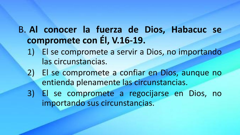 Al conocer la fuerza de Dios, Habacuc se compromete con Él, V