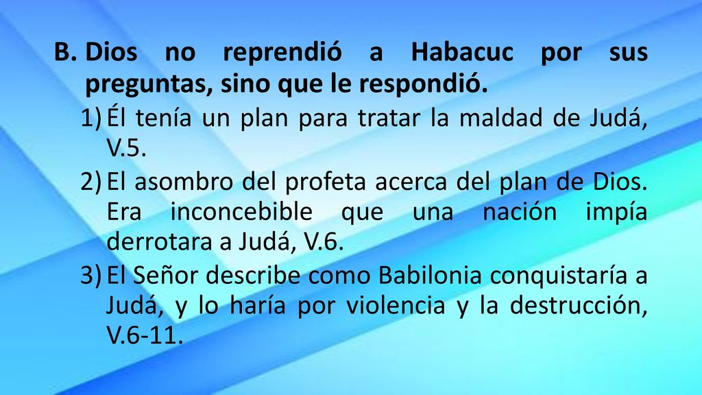 Dios no reprendió a Habacuc por sus preguntas, sino que le respondió.