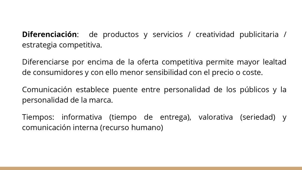 Diferenciación: de productos y servicios / creatividad publicitaria / estrategia competitiva.