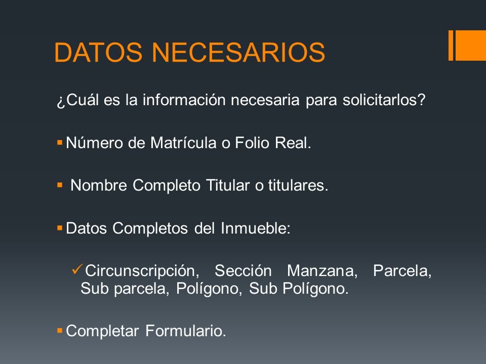 DATOS NECESARIOS ¿Cuál es la información necesaria para solicitarlos