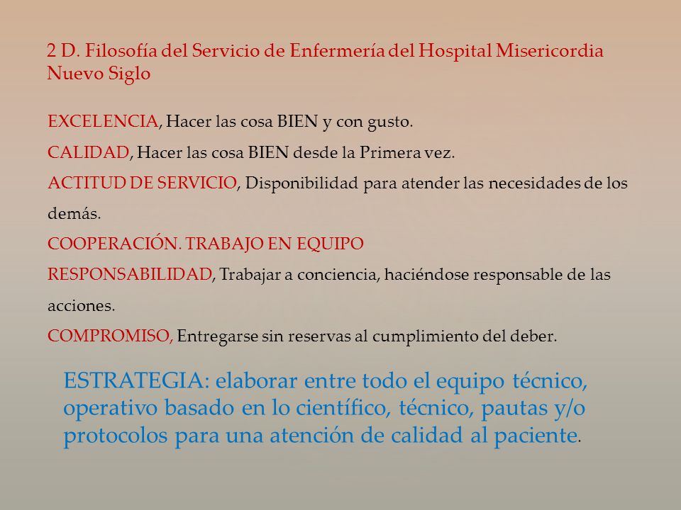 2 D. Filosofía del Servicio de Enfermería del Hospital Misericordia Nuevo Siglo