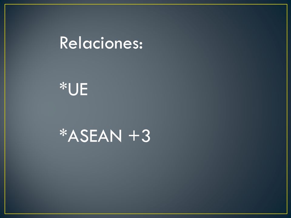 Relaciones: *UE *ASEAN +3