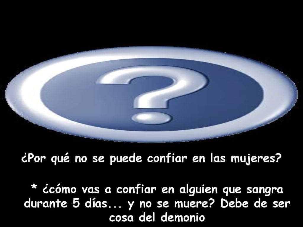 ¿Por qué no se puede confiar en las mujeres