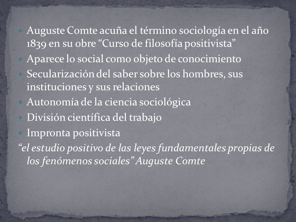 Auguste Comte acuña el término sociología en el año 1839 en su obre Curso de filosofía positivista