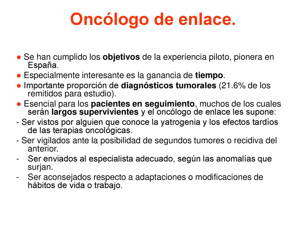 Oncólogo de enlace. ● Se han cumplido los objetivos de la experiencia piloto, pionera en España.