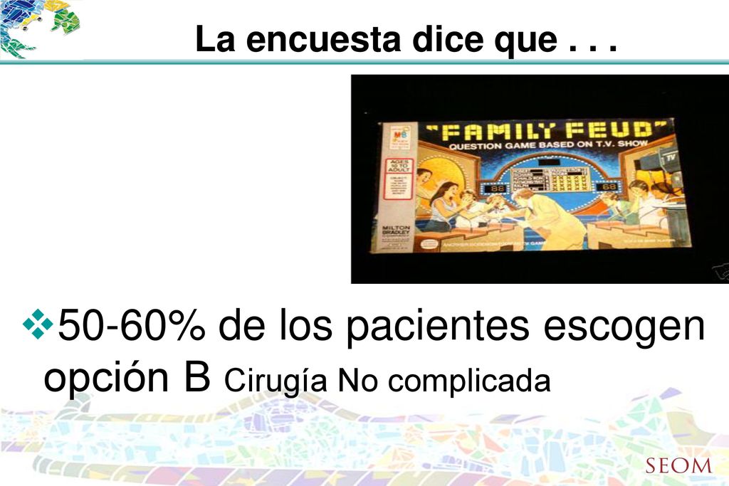 50-60% de los pacientes escogen opción B Cirugía No complicada