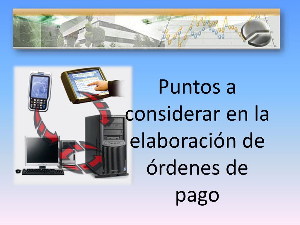 Puntos a considerar en la elaboración de órdenes de pago