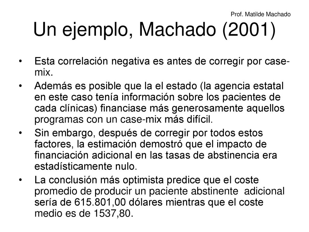 Un ejemplo, Machado (2001) Esta correlación negativa es antes de corregir por case-mix.