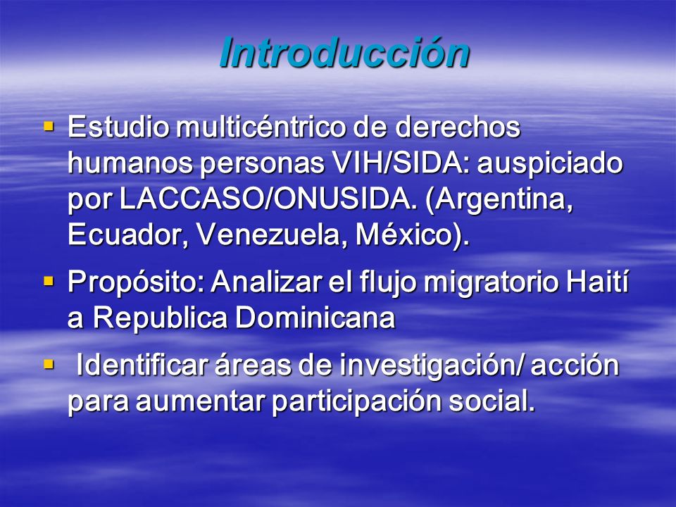 Introducción Estudio multicéntrico de derechos humanos personas VIH/SIDA: auspiciado por LACCASO/ONUSIDA. (Argentina, Ecuador, Venezuela, México).