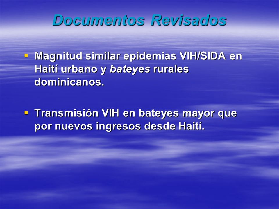 Documentos Revisados Magnitud similar epidemias VIH/SIDA en Haití urbano y bateyes rurales dominicanos.