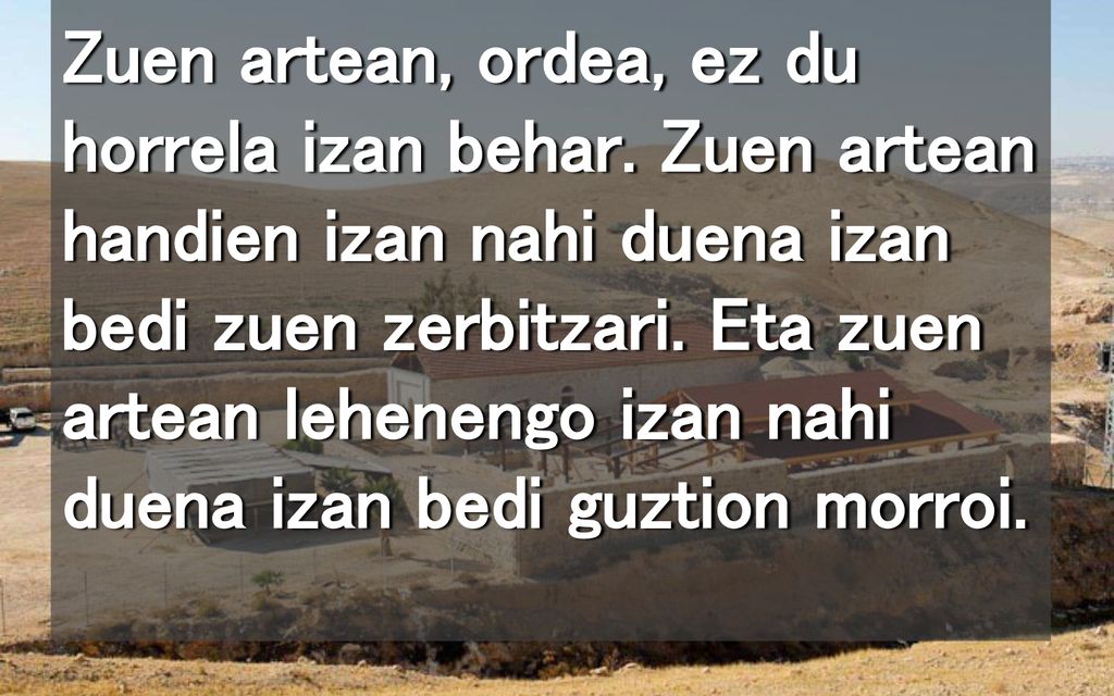 Zuen artean, ordea, ez du horrela izan behar