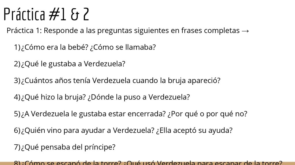 Práctica #1 & 2 Práctica 1: Responde a las preguntas siguientes en frases completas → ¿Cómo era la bebé ¿Cómo se llamaba