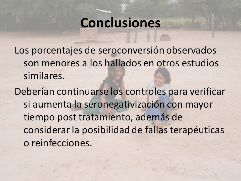 Conclusiones Los porcentajes de seroconversión observados son menores a los hallados en otros estudios similares.