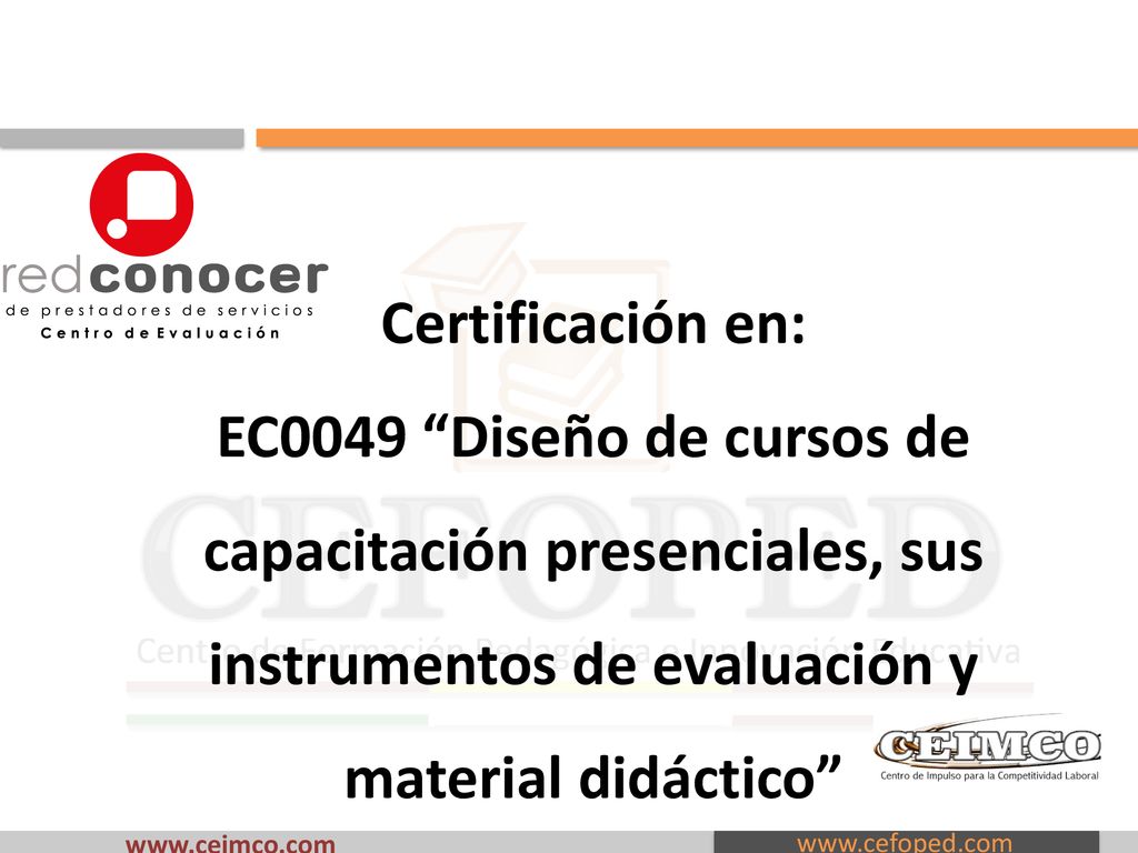 Certificación en: EC0049 Diseño de cursos de capacitación presenciales, sus instrumentos de evaluación y material didáctico
