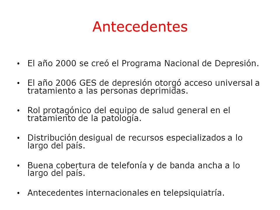 Antecedentes El año 2000 se creó el Programa Nacional de Depresión.