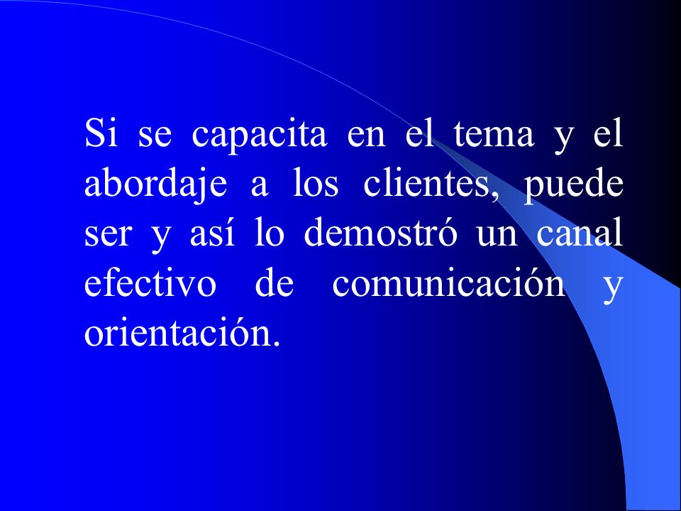 Si se capacita en el tema y el abordaje a los clientes, puede ser y así lo demostró un canal efectivo de comunicación y orientación.