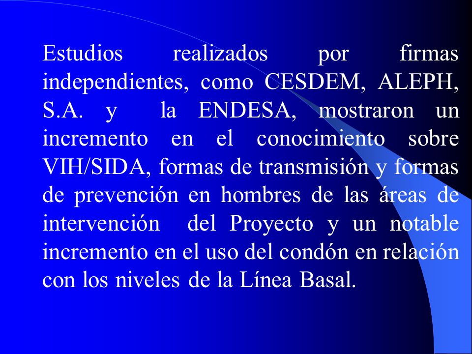 Estudios realizados por firmas independientes, como CESDEM, ALEPH, S.A.