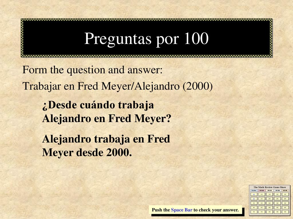 Preguntas por 100 Form the question and answer: