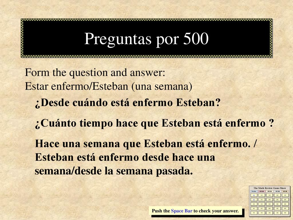 Preguntas por 500 Form the question and answer: