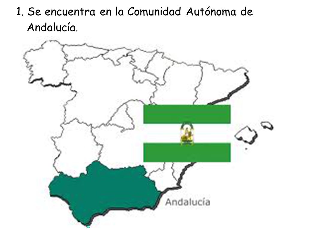 1. Se encuentra en la Comunidad Autónoma de Andalucía.