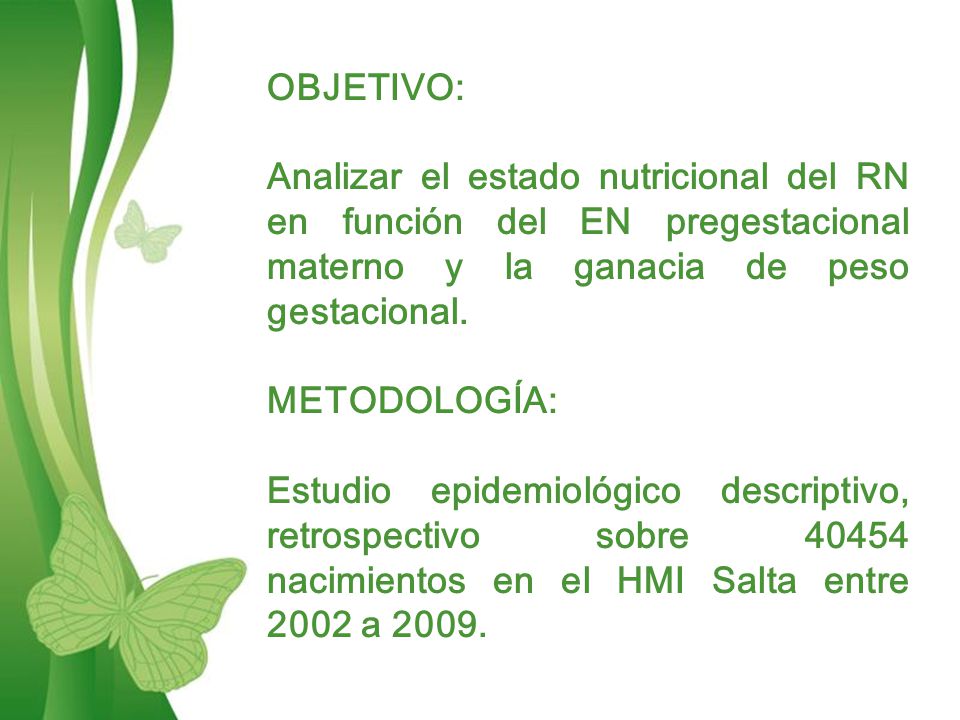OBJETIVO: Analizar el estado nutricional del RN en función del EN pregestacional materno y la ganacia de peso gestacional.