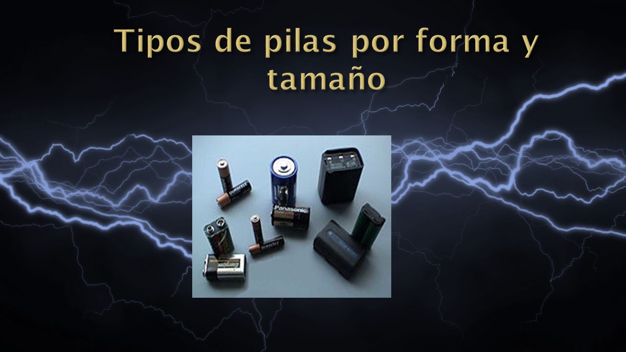 Tipos de pilas por forma y tamaño
