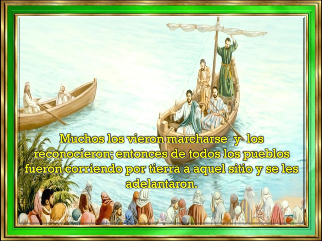 Muchos los vieron marcharse y los reconocieron; entonces de todos los pueblos fueron corriendo por tierra a aquel sitio y se les adelantaron.