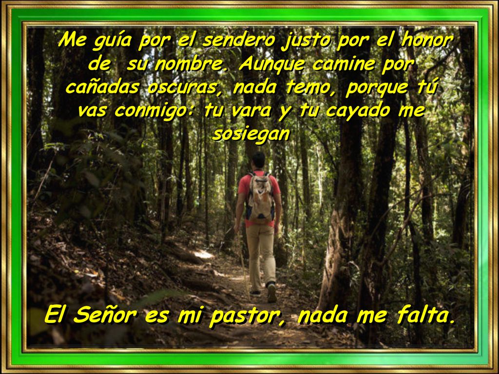El Señor es mi pastor, nada me falta.