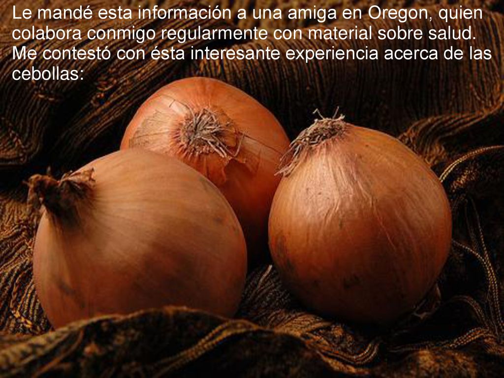 Le mandé esta información a una amiga en Oregon, quien colabora conmigo regularmente con material sobre salud.