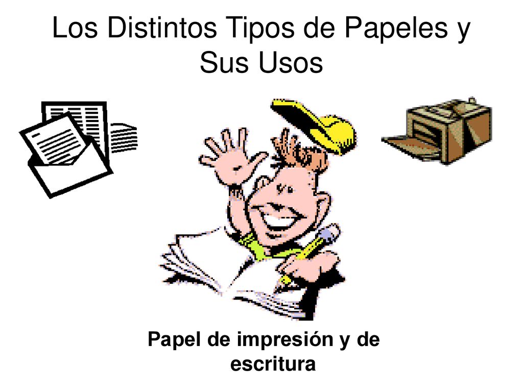 Los Distintos Tipos de Papeles y Sus Usos