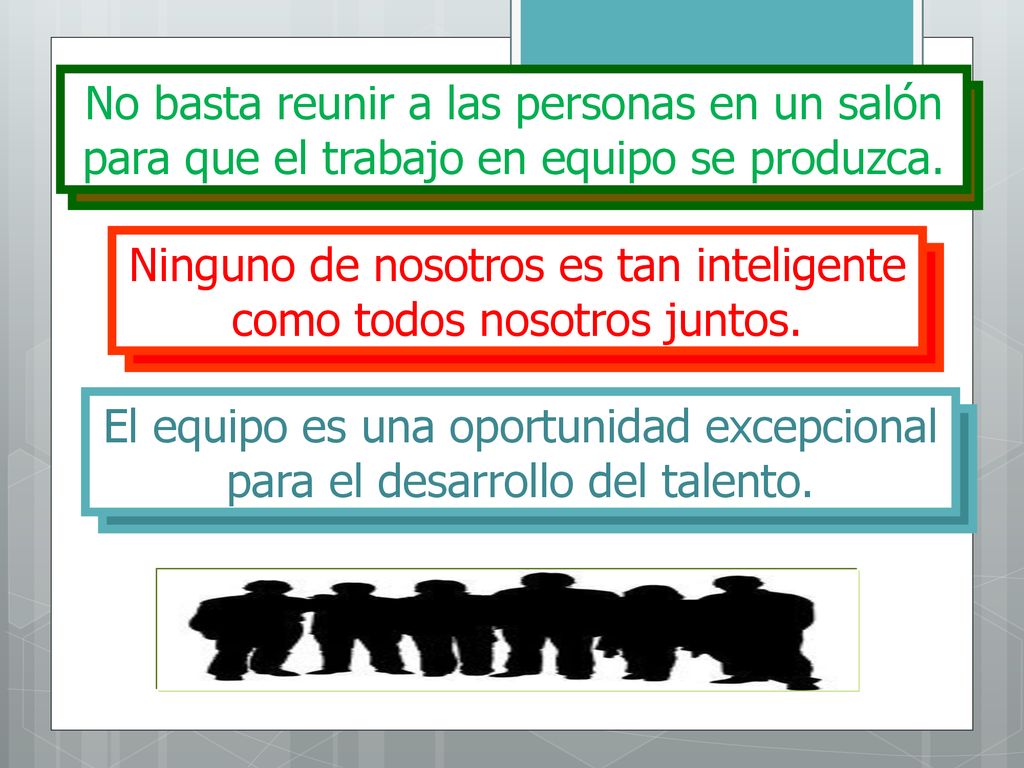 Ninguno de nosotros es tan inteligente como todos nosotros juntos.