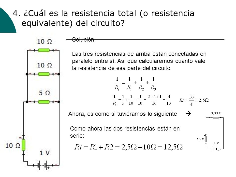 4. ¿Cuál es la resistencia total (o resistencia equivalente) del circuito